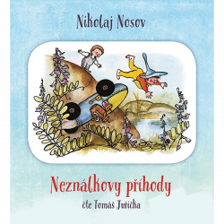 Audiokniha: Nosov Nikolaj • Neználkovy Příhody / Číta Juřička Tomáš (CD-MP3)