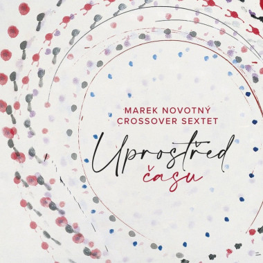 Novotný Marek, CrossOver Sexte • Uprostřed času