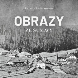Audiokniha: Klostermann Karel • Obrazy ze Šumavy / Čte Ivan Řezáč (MP3-CD)