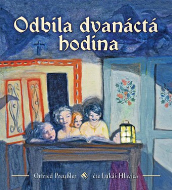 Audiokniha: Preussler Otfried • Odbila dvanáctá hodina / Číta Hlavica Lukáš (MP3-CD)