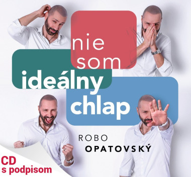 Opatovský Robo • Nie som ideálny chlap (s podpisom)