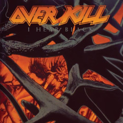 Overkill • I Hear Black