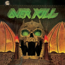 Overkill • The Years Of Decay