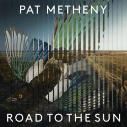 Metheny Pat • Road To The Sun (2LP)