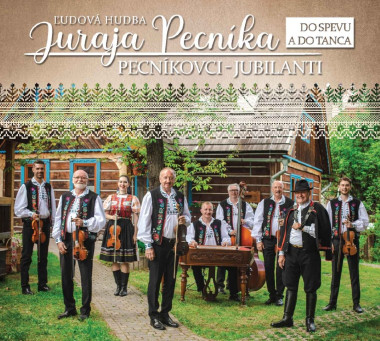 ĽH Juraja Pecníka • Pecníkovci-Jubilanti / Do spevu a do tanca