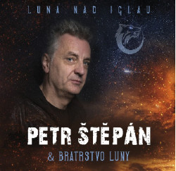 Petr Štěpán & Bratrstvo luny • Luna nad Iglau (LP)