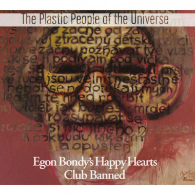 The Plastic People Of The Universe • Egon Bondy's Happy Hearts Club Banned