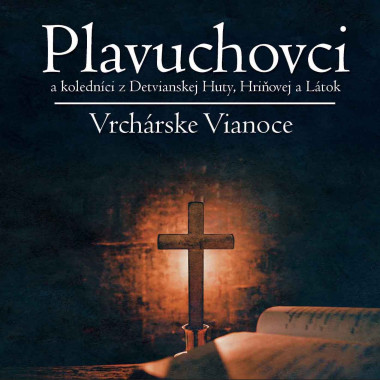 Plavuchovci a koledníci z Detvianskej Huty, Hriňovej a Látok • Vrchárske vianoce