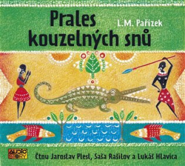 Audiokniha: Pařízek L.M • Prales kouzelných snů / Čtou Plesl Jaroslav, Rašilov Saša, Hlavica Lukáš (MP3-CD)