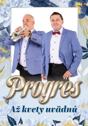 Progres • Až kvety uvädnú (CD+DVD)