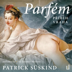 Audiokniha: Süskind Patrik • Parfém / Příběh vraha