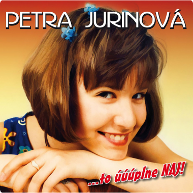 Jurinová Petra • ...to Úúúplne Naj!