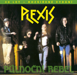 Plexis • Půlnoční rebel / 30 let - rozšírené vydání