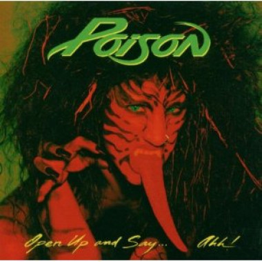 Poison • Open Up And Say...Ahh!