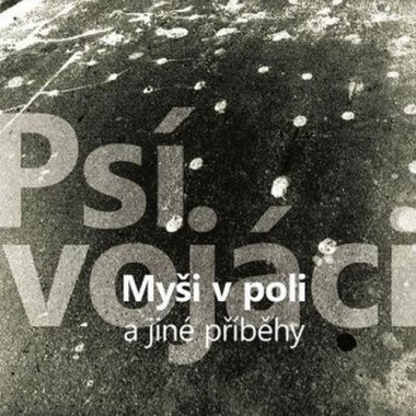 Psí vojáci • Myši v poli a jiné příběhy (LP)