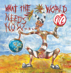 Public Image Limited • What The World Needs Now