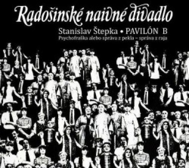 Radošinské naivné divadlo • Pavilón B (2CD)