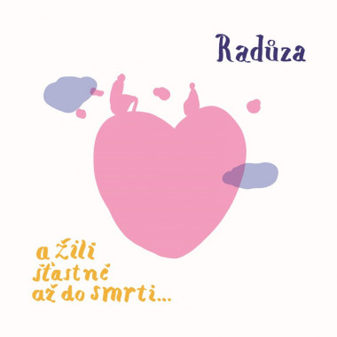 Radůza • A žili šťastně až do smrti…