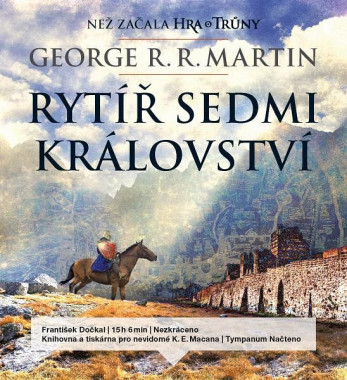 Audiokniha: George R. R. Martin • Rytíř sedmi království / Než začala hra o trůny (MP3-CD)