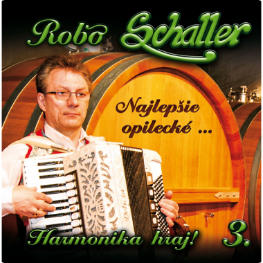 Schaller Robo • Najlepšie Opilecké… Harmonika hraj! 3