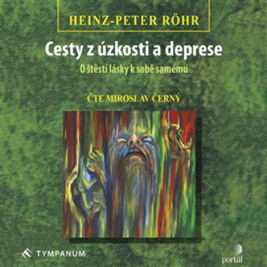 Audiokniha: Röhr Heinz-Peter • Cesty z úzkosti a deprese - O štěstí lásky k sobě samému / Číta Černý Miroslav (mp3-cd)