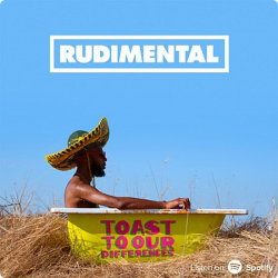 Rudimental • Toast To Our Differences