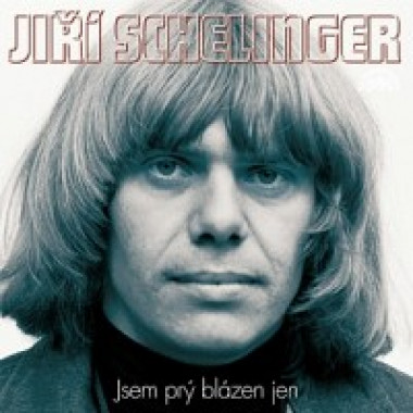 Schelinger Jiří • Jsem prý blázen jen (2CD)