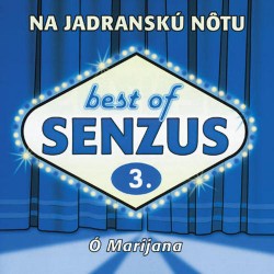 Senzus • Best of Senzus 3 / Na jadranskú nôtu / O Marijana