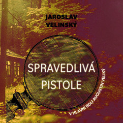 Audiokniha: Velinský Jaroslav  • Spravedlivá pistole. V hlavní roli Augustin Veliký / Čte Hruška Libor (MP3-CD)