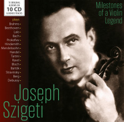 Szigeti Joseph • Milestones Of A Violin Legend (10CD)