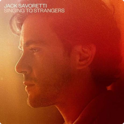 Savoretti Jack • Singing To Strangers