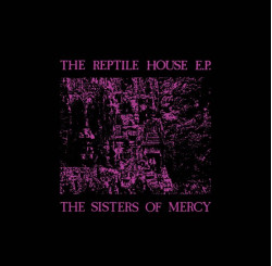 Sisters Of Mercy • The Reptile House (LP)