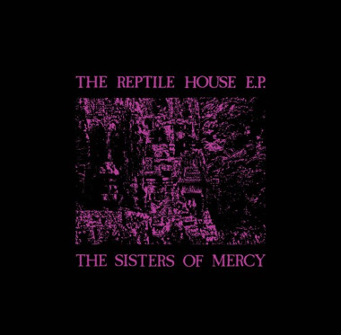 Sisters Of Mercy • The Reptile House (LP)