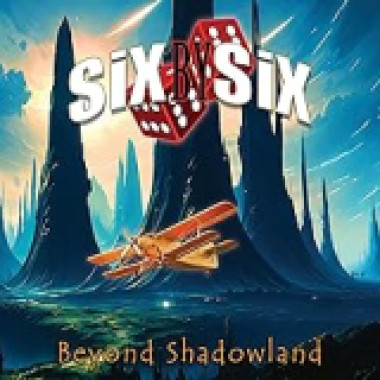 Six By Six • Beyond Shadowland