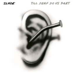 Slade • Till Deaf Do Us Part (LP)