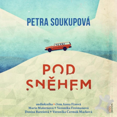 Audiokniha: Soukupová Petra •  Pod sněhem / čtou Fixová Anna a d. (MP3-CD)