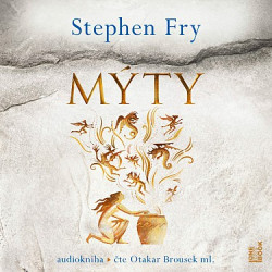 Audiokniha: Fry Stephen • Mýty / Čte Otakar Brousek ml. (MP3-CD)