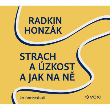 Audiokniha: Honzák Radkin • Strach a úzkost a jak na ně / Čte Neskusil Petr (MP3-CD)