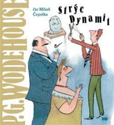 Audiokniha: Wodehouse P.G. • Strýc Dynamit / Čte Miloň Čepelka (MP3-CD)