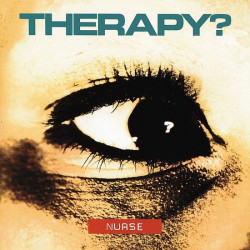 Therapy? • Nurse (LP)