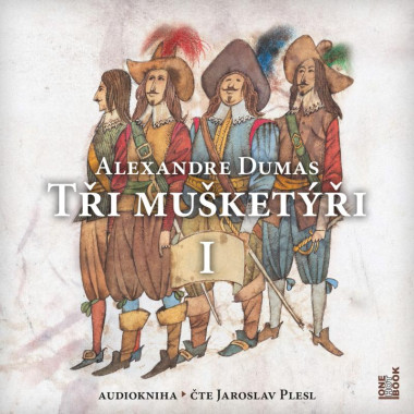 Audiokniha: Dumas Alexander St. • Tři mušketýři, I. díl / Čte Plesl Jaroslav (MP3-CD)