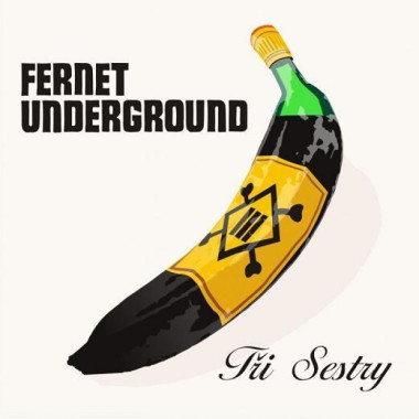 Tři sestry • Fernet Underground / Remastered 2023 (LP)