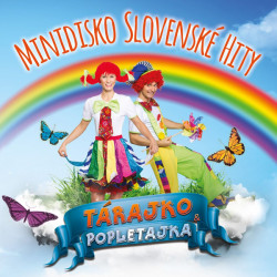 Tárajko a Popletajka • Minidisko slovenské hity