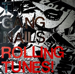 The Gangnails • Rolling Tunes! (LP)