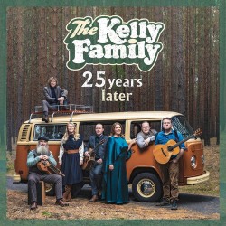 Kelly Family • 25 Years Later