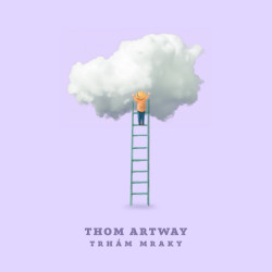 Thom Artway • Trhám mraky (LP)