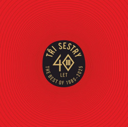 Tři sestry • 40 Let Best Of  1985 - 2025 (2LP)