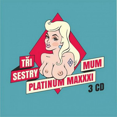 Tři Sestry • Platinum Maxxximum (3CD)