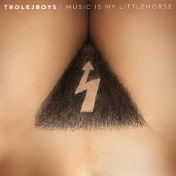 Trolejboys • Music Is My Littelhorse (LP)