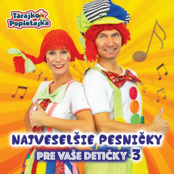 Tárajko a Popletajka • Najveselšie pesničky pre Vaše detičky 3